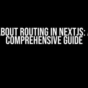 About Routing in NextJS: A Comprehensive Guide