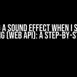 Adding a Sound Effect When I Start a Recording (WEB API): A Step-by-Step Guide