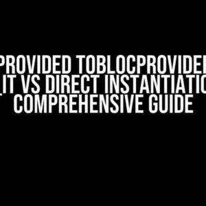 Bloc provided toBlocProvider with get_it vs direct instantiation: A Comprehensive Guide