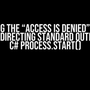 Solving the “Access is Denied” Error When Redirecting Standard Output with C# Process.Start()